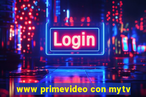 www primevideo con mytv